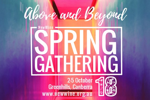 New Wine Spring Gathering 2018 - "Above and Beyond"