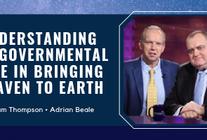 Adam Thompson & Adrian Beale Conference – Understanding the Governmental Role in Bringing Heaven to Earth