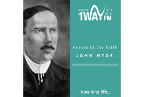 Heroes of the Faith: John Hyde