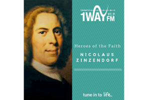 Heroes of the Faith: Nicolaus Zinzendorf
