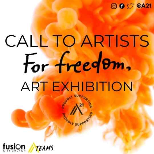 Call to Artists - A21 For Freedom,  Inaugural Art Exhibition (20 July to 21 July 2022)