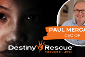 Paul Mergard – CEO of Destiny Rescue
