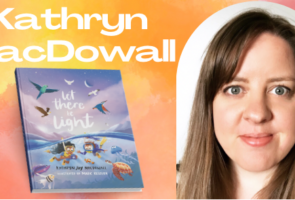 Kathryn Joy MacDowall – Let There Be Light
