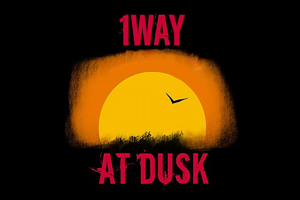 1WAY at Dusk
